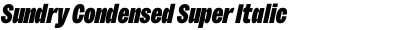 Sundry Condensed Super Italic